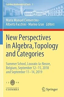 New Perspectives In Algebra, Topology And Categories: Summer School, Louvain-La-Neuve, Belgium, September 12-15, 2018 And September 11-14, 2019: 1 ürün görseli 1