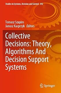 Collective Decisions: Theory, Algorithms And Decision Support Systems: 392 ürün görseli 1