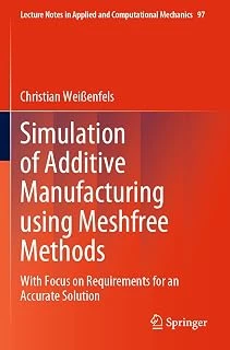 Simulation Of Additive Manufacturing Using Meshfree Methods: With Focus On Requirements For An Accurate Solution: 97 ürün görseli 1