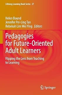 Pedagogies For Future-Oriented Adult Learners: Flipping The Lens From Teaching To Learning: 27 ürün görseli 1