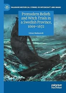 Premodern Beliefs And Witch Trials In A Swedish Province, 1669-1672 ürün görseli 1