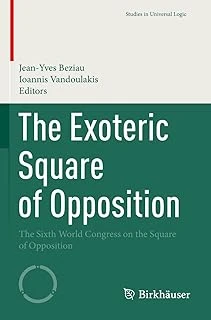 The Exoteric Square Of Opposition: The Sixth Congress On The Square Of Opposition ürün görseli 1