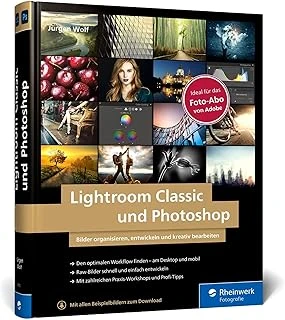 Lightroom Und Photoshop: Bilder Einfach Organisieren, Entwickeln Und Bearbeiten. Mit Vielen Praxis-Workshops Und Profi-Tipps Auf 600 Seiten ürün görseli 1