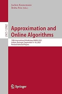 Approximation And Online Algorithms: 19Th International Workshop, Waoa 2021, Lisbon, Portugal, September 6–10, 2021, Revised Selected Papers: 12982 ürün görseli 1
