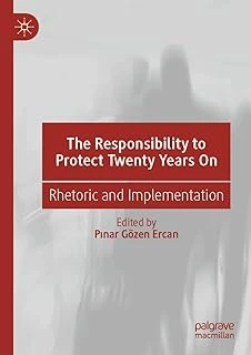 The Responsibility To Protect Twenty Years On: Rhetoric And Implementation ürün görseli 1