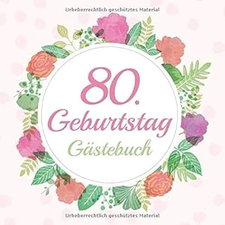 80. Geburtstag Gästebuch: Gästebuch Album - 80 Jahre Geschenkidee Zum Eintragen Und Zum Ausfüllen Von Glückwünschen - Geschenk Für Männer Und ... Motiv: Aquarell Blumen Rosa Gepunktet ürün görseli 1