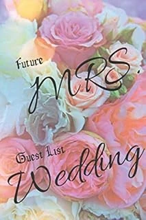 Future Mrs. Guest List Wedding: Wedding Guest Planner And Organizer. The Perfect Notebook For Saving All Wedding Guests. A Specially Designed Interior ... Information About Your Friends And Family. ürün görseli 1