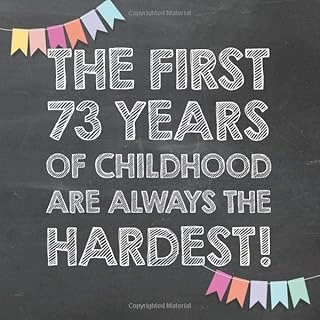 The First 73 Years Of Childhood Are Always The Hardest: 73Th Birthday Guest Book – Funny Gift For Men And Women, Guestbook Album In Size 8.25 X 8.25 ürün görseli 1