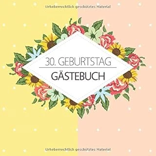 30. Geburtstag Gästebuch: Gästebuch Album - 30 Jahre Geschenkidee Zum Eintragen Und Zum Ausfüllen Von Glückwünschen - Geschenk Für Männer Und ... Motiv: Sonnenblumen Floral Blumen Muster ürün görseli 1