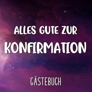 Alles Gute Zur Konfirmation: Gästebuch Zum Selbst Ausfüllen | Geschenk Zur Konfirmation |Gästebuch Zum Eintragen Mit Viel Platz Für Glückwünsche Und Fotos | Tolles Album Zur Erinnerung An Die Konfi ürün görseli 1