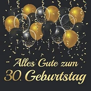 Alles Gute Zum 30. Geburtstag: Gästebuch Album - 30 Jahre Geschenkidee Zum Eintragen Und Ausfüllen Von Glückwünschen - Geschenk Als Erinnerung; Motiv: Schwarz Gold Ballons ürün görseli 1