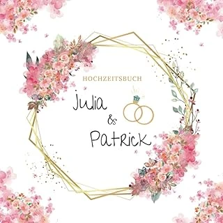 Independently Published Hochzeitsbuch Julia & Patrick Für Paare | Personalisiertes Hochzeitsgeschenk Für Brautpaare | Album Für Hochzeitsfeier Zum Ausfüllen Mit Fotoplatzhalter Und Zitaten Als Gesche ürün görseli 1