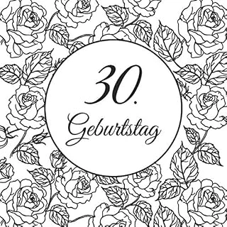 30. Geburtstag: Gästebuch Zum Ausfüllen - 30 Jahre Geschenkidee Album Zum Eintragen Von Glückwünschen - Tolles Geschenk Als Erinnerung; Motiv: Schwarz Weiß Rosen Blumen Floral ürün görseli 1