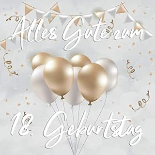 Alles Gute Zum 18. Geburtstag: Gästebuch Album - Jahre Geschenkidee Zum Eintragen Und Ausfüllen Von Glückwünschen - Geschenk Als Erinnerung; Motiv: Silber Gold Luftballons ürün görseli 1