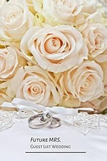Future Mrs. Guest List Wedding: Wedding Guest Planner And Organizer. The Perfect Notebook For Saving All Wedding Guests. A Specially Designed Interior ... Information About Your Friends And Family. ürün görseli 1