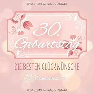 30. Geburtstag Die Besten Glückwünsche Gästebuch: Schönes Gästebuch Album - 30 Jahre Geschenkidee Zum Eintragen Und Zum Ausfüllen Von Glückwünschen, ... Erinnerung; Motiv: Rosa Blumen Muster ürün görseli 1
