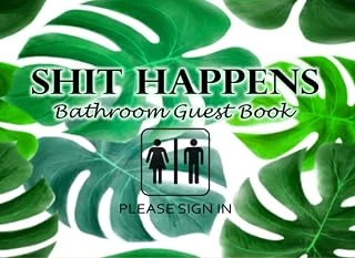 Independently Published Shit Happens Bathroom Guest Book: Funny Humorous House Warming Gifts For New Home.(8.25 X 6 Inch-100 Pages). Perfect Gift For Family, Birthday, ... And Boys.Quote Restroom Jou ürün görseli 1