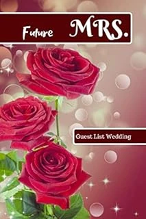 Future Mrs. Guest List Wedding: Wedding Guest Planner And Organizer. The Perfect Notebook For Saving All Wedding Guests. A Specially Designed Interior ... Information About Your Friends And Family. ürün görseli 1