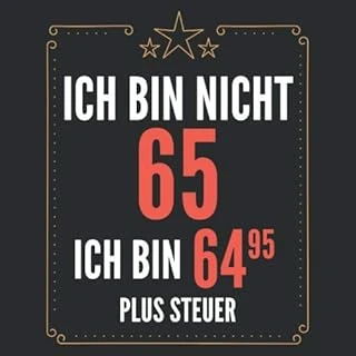 Ich Bin Nicht 65 Ich Bin 64,95 Steuer: Gästebuch Zum 65. Geburtstag Für Männer Und Frauen | 65Er Geburtstagsdeko Buch & Album Zum Eintragen Und ... | Geschenke & Geschenkidee Zum 65 Geburtstag ürün görseli 1