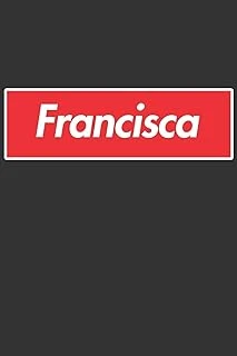 Francisca: Francisca Planner Calendar Notebook Journal, Personal Named Firstname Or Surname For Someone Called Francisca For Christmas Or Birthdays ... Personolised Custom Name Gift For Francisca ürün görseli 1