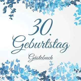 30. Geburtstag Gästebuch: 30 Jahre Geschenkidee - Album Buch - Zum Eintragen Und Ausfüllen Von Glückwünschen Für Das Geburtstagskind - ... Motiv: Weiß Blau Floral Blumen Aquarell ürün görseli 1