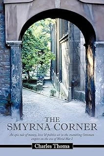 The Smyrna Corner: An Epic Tale Of Money, Love & Politics Set In The Crumbling Ottoman Empire On The Eve Of War I ürün görseli 1
