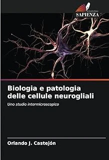 Biologia E Patologia Delle Cellule Neurogliali: Studio Intermicroscopico (Italian Edition) ürün görseli 1