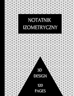 Independently Published Notatnik Izometryczny: Siatka Trójkątów Równobocznych Papier Milimetrowy Do Szkicowania Projektów 3D, Projektowania Wnętrz I Innych. (Polish Edition) ürün görseli 1