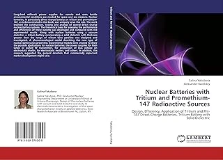 Nuclear Batteries With Tritium And Promethium-147 Radioactive Sources: Design, Efficiency, Application Of Tritium And Pm-147 Direct Charge Batteries, Tritium Battery With Solid Dielectric ürün görseli 1