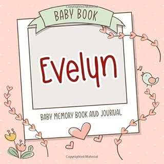 Baby Book Evelyn - Baby Memory Book And Journal: Personalized Newborn Gift, Album For Memories And Keepsake Gift For Pregnancy, Birth, Birthday, Name Evelyn On Cover ürün görseli 1