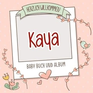 Herzlich Willkommen Kaya - Baby Buch Und Album: Personalisiertes Babybuch Und Babyalbum, Geschenk Zu Schwangerschaft Und Geburt, Baby Name Auf Dem Cover ürün görseli 1