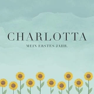 Charlotta Mein Erstes Jahr: Baby Tagebuch I Babyalbum I Erinnerungsalbum I Eintragealbum I Kinderbuch I Babybuch I Perfektes Babyshower Oder Babyparty Geschenk Für Die Geburt Von Charlotta ürün görseli 1
