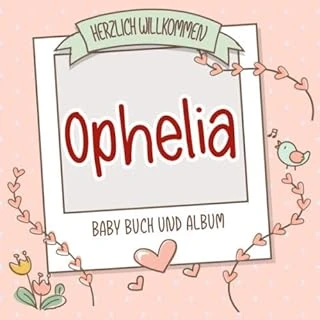 Herzlich Willkommen Ophelia - Baby Buch Und Album: Personalisiertes Babybuch Und Babyalbum, Geschenk Zu Schwangerschaft Und Geburt, Baby Name Auf Dem Cover ürün görseli 1