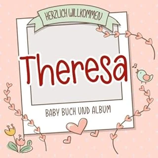 Herzlich Willkommen Theresa - Baby Buch Und Album: Personalisiertes Babybuch Und Babyalbum, Geschenk Zu Schwangerschaft Und Geburt, Baby Name Auf Dem Cover ürün görseli 1