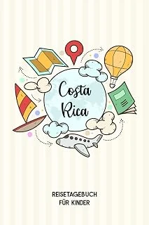 Independently Published Costa Rica Reisetagebuch Für Kinder: Costa Rica Reise Journal | Costa Rica Urlaubstagebuch Zum Ausfüllen, Malen Und Kleben Für Mädchen Und ... Costa Rica (German ürün görseli 1
