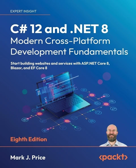C# 12 and .NET 8 – Modern Cross-Platform Development Fundamentals: Start building websites and services with ASP.NET Core 8, Blazor, and EF Core 8 8th edition Mark J. Price ürün görseli 1