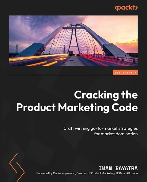 Cracking the Product Marketing Code: Craft winning go-to-market strategies for market domination Iman Bayatra ürün görseli 1