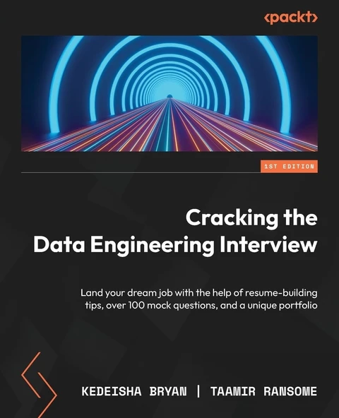 Cracking the Data Engineering Interview: Land your dream job with the help of resume-building tips, over 100 mock questions, and a unique portfolio Bryan Ransome ürün görseli 1