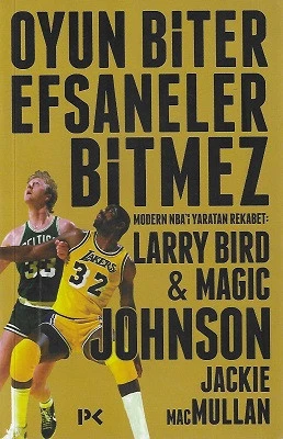 Oyun Biter Efsaneler Bitmez - Modern NBA'i Yaratan Rekabet: Larry Bird - Magic Johnson Jackie MacMullan Profil Kitap - YENİ KİTAP ürün görseli 1