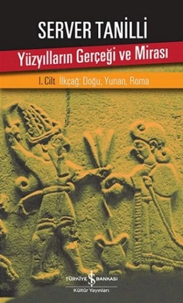 Yüzyılların Gerçeği ve Mirası 1. Cilt - İlkçağ Doğu, Yunan, Roma ürün görseli 1