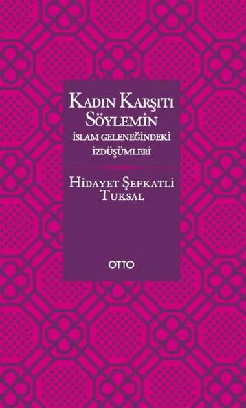 Kadın Karşıtı Söylemin İslam Geleneğindeki İzdüşümleri - Ciltsiz ürün görseli 1