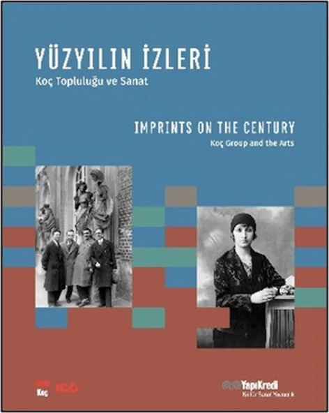 Yüzyılın İzleri - Koç Topluluğu ve Sanat / Imprints on the Century - Koç Group and the Arts ürün görseli 1
