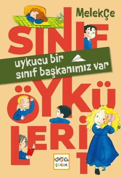 Uykucu Bir Sınıf Başkanımız Var - Sınıf Öyküleri ürün görseli 1