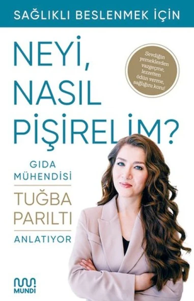 Gıda Mühendisi Anlatıyor: Sağlıklı Beslenmek İçin Neyi, Nasıl Pişirelim? ürün görseli 1