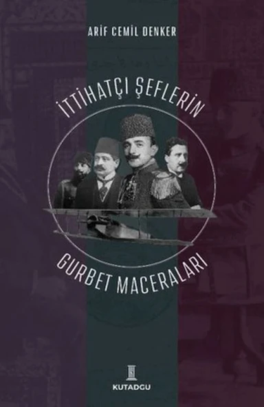 İttihatçı Şeflerin Gurbet Maceraları ürün görseli 1