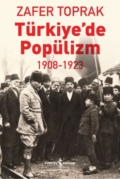 Türkiye'de Popülizm - 1908-1923 ürün görseli 1