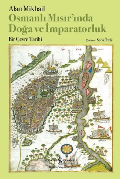 Osmanlı Mısır’ında Doğa Ve İmparatorluk – Bir Çevre Tarihi ürün görseli 1