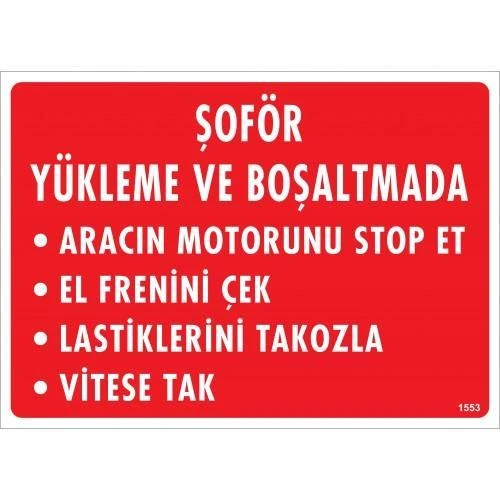 Şoför Yükleme Ve Boşaltmada Uyarı Levhası 25x35 KOD:1553 ürün görseli 1