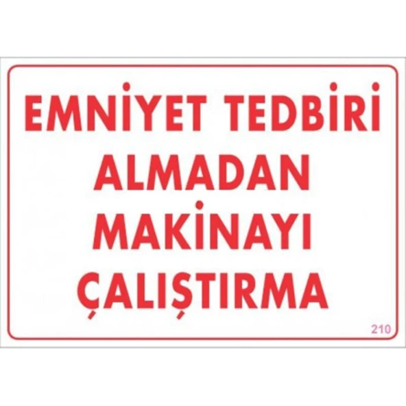 Emniyet Tedbiri Almadan Çalıştırma Uyarı Levhası 25x35 KOD:210 ürün görseli 1