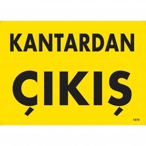 Kantardan Çıkış Uyarı Levhası 25x35 KOD:1579 ürün görseli 1